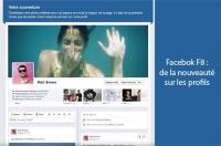 Facebook F8 : un profil plus complet et plus intéractif
