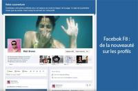 Facebook F8 : un profil plus complet et plus intéractif Facebook F8 : un profil plus complet et plus intéractif