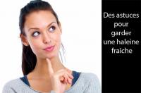Comment éviter les mauvaises haleines ? Comment éviter les mauvaises haleines ?