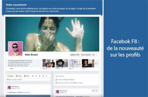 Facebook F8 : un profil plus complet et plus intéractif