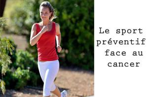 Le sport : prévention contre les risques de cancer - Le sport : prévention contre les risques de cancer